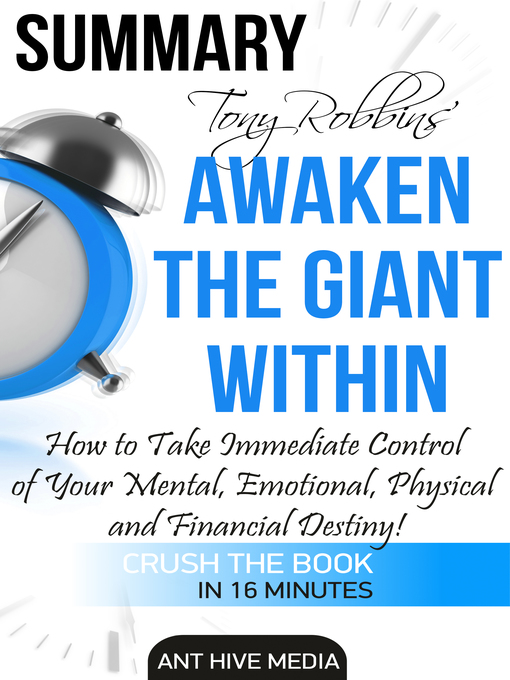 Title details for Tony Robbins' Awaken the Giant Within How to Take Immediate Control of Your Mental, Emotional, Physical and Financial Destiny! Summary by Ant Hive Media - Available
